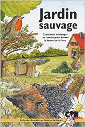 Jardin sauvage : Comment aménager un terrain pour inviter la faune et la flore